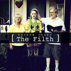 The Filth - EP - Poison Ivory