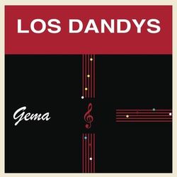 Gema - Los Dandys