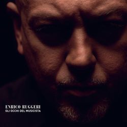 Gli Occhi Del Musicista - Enrico Ruggeri