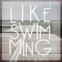 Let Go - EP - Like Swimming