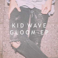 Gloom - Kid Wave
