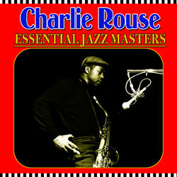 Essential Jazz Masters - Charlie Rouse