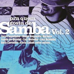 Pra Quem Gosta de Samba, Vol. 2 - Fundo de Quintal