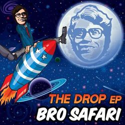 The Drop EP - Bro Safari