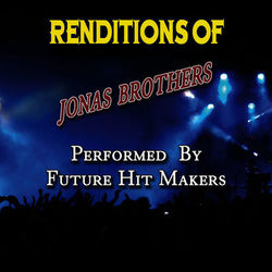 Renditions Of Jonas Brothers - Jonas Brothers