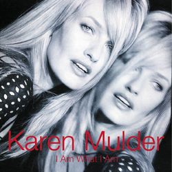I am what I am - Karen Mulder