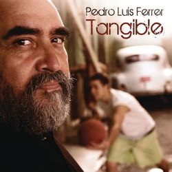 Tangible - Pedro Luis Ferrer