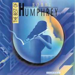 The Best Of Bobbi Humphrey - Bobbi Humphrey