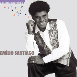 Aquarela Brasileira 4 - Emílio Santiago