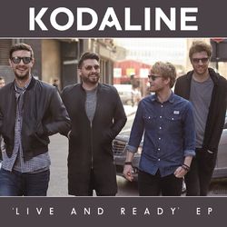 Live and Ready - EP - Kodaline