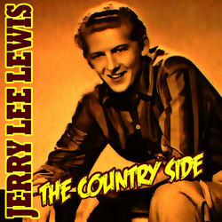 The Country Side - Jerry Lee Lewis