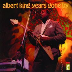 Years Gone By - Albert King