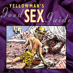 Yellowman's Good Sex Guide - Yellowman