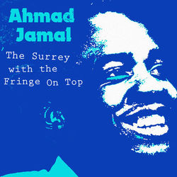 The Surrey with the Fringe on Top - Ahmad Jamal