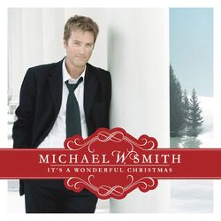 It's A Wonderful Christmas - Michael W. Smith