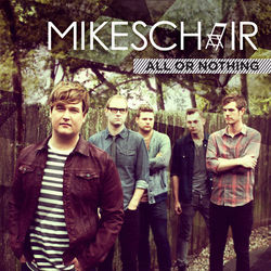 All Or Nothing - MIKESCHAIR