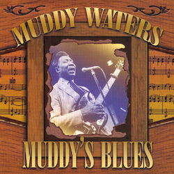 Muddy's Blues - Muddy Waters