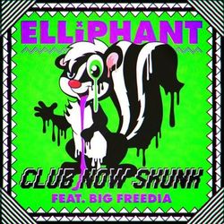 Club Now Skunk - Elliphant