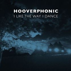 I Like the Way I Dance - Hooverphonic