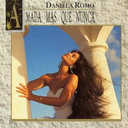 Amada Mas Que Nunca - Daniela Romo