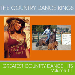 Greatest Country Dance Hits - Vol. 11 - The Country Dance Kings