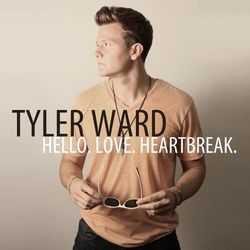 Hello. Love. Heartbreak. - Tyler Ward