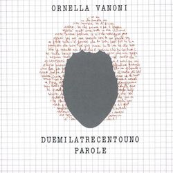 DUEMILATRECENTOUNO PAROLE - Ornella Vanoni