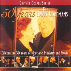 50 Years Of The Happy Goodmans - Gaither Vocal Band