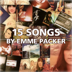 15 Songs (Deluxe Edition) - Emme Packer