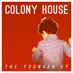 The Younger - EP - Colony House