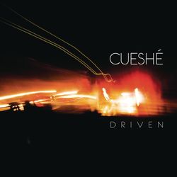 Driven - Cueshé