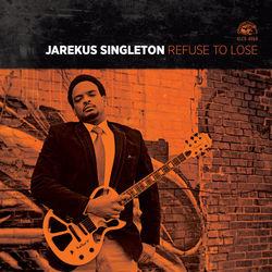 Refuse To Lose - Jarekus Singleton