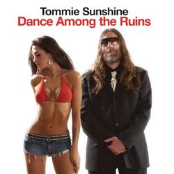Dance Among the Ruins - Tommie Sunshine