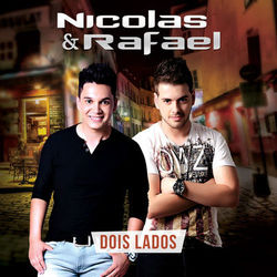 Dois Lados - Nicolas & Rafael