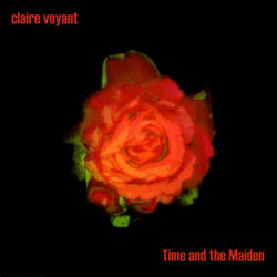 Time And The Maiden - Claire Voyant