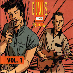 Elvis 1953 El Origen - Vol. 1 - Elvis Presley