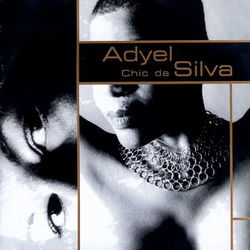 Chic Da Silva - Adyel Silva