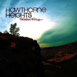 Fragile Future (Bonus Track Version) - Hawthorne Heights