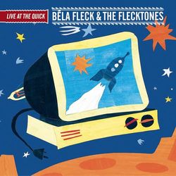 Live at the Quick - Béla Fleck & The Flecktones