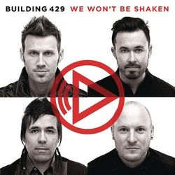 We Won't Be Shaken - Building 429