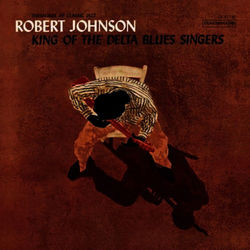 King of the Delta Blues Singers (1961) - Robert Johnson