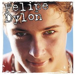 Felipe Dylon - Felipe Dylon