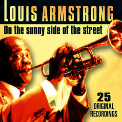 On the Sunny Side of the Street - Louis Armstrong