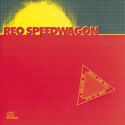 A Decade Of Rock And Roll 1970 to 1980 - Reo Speedwagon