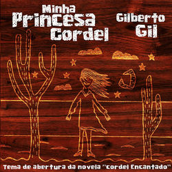 Minha Princesa Cordel - Gilberto Gil