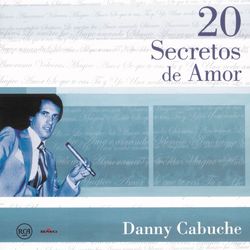 20 Secretos de Amor - Danny Cabuche - Danny Cabuche