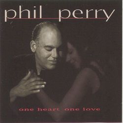 One Heart One Love - Phil Perry