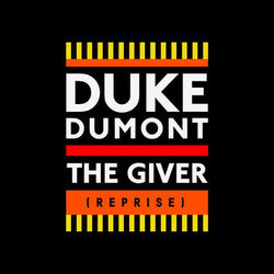 The Giver (Reprise) - Duke Dumont