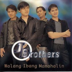 Walang Ibang Mamahalin - J Brothers Band