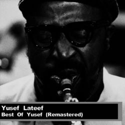 Best Of Yusef (Remastered) - Yusef Lateef